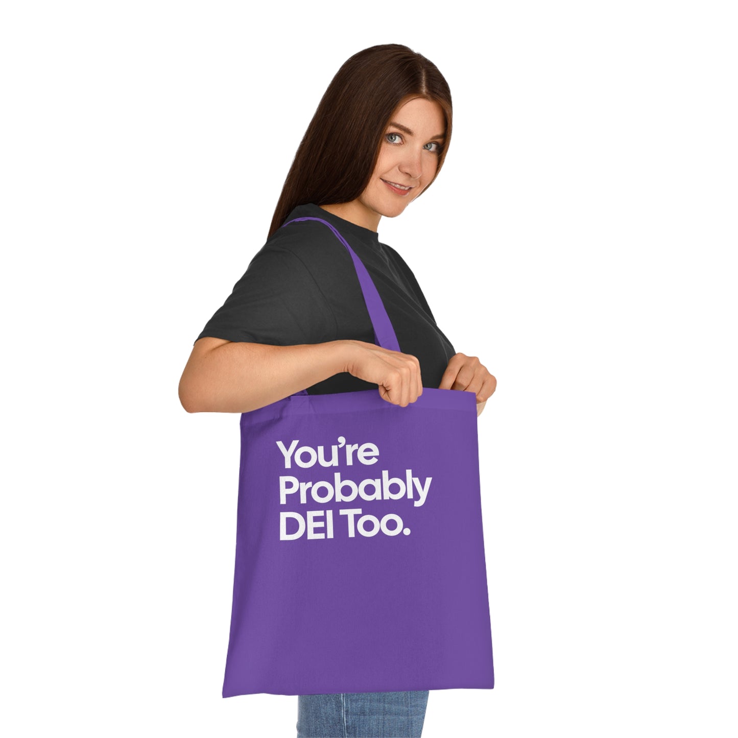 You're Probably DEI Too, Diversity Statement • Eco-Friendly Cotton Grocery Tote