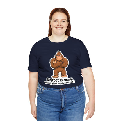 Bigfoot Is Scary Mental Health Awareness Tee | Adult Unisex T-Shirt
