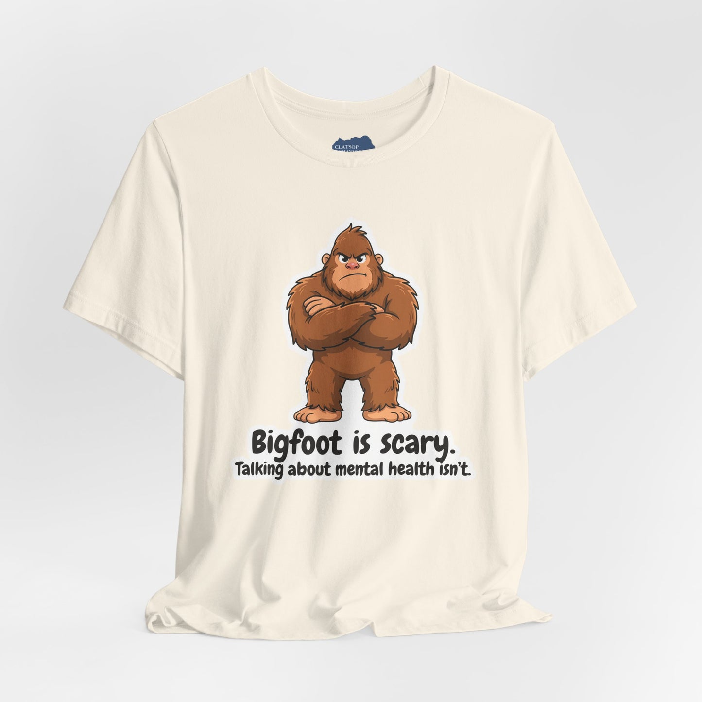 Bigfoot Is Scary Mental Health Awareness Tee | Adult Unisex T-Shirt