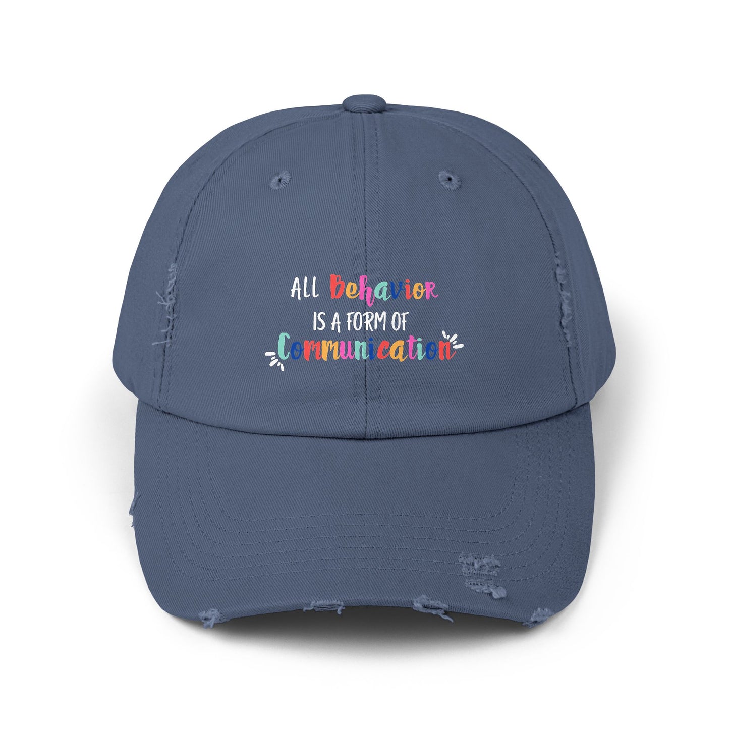 All Behavior is a Form of Communication • Unisex Distressed Hat
