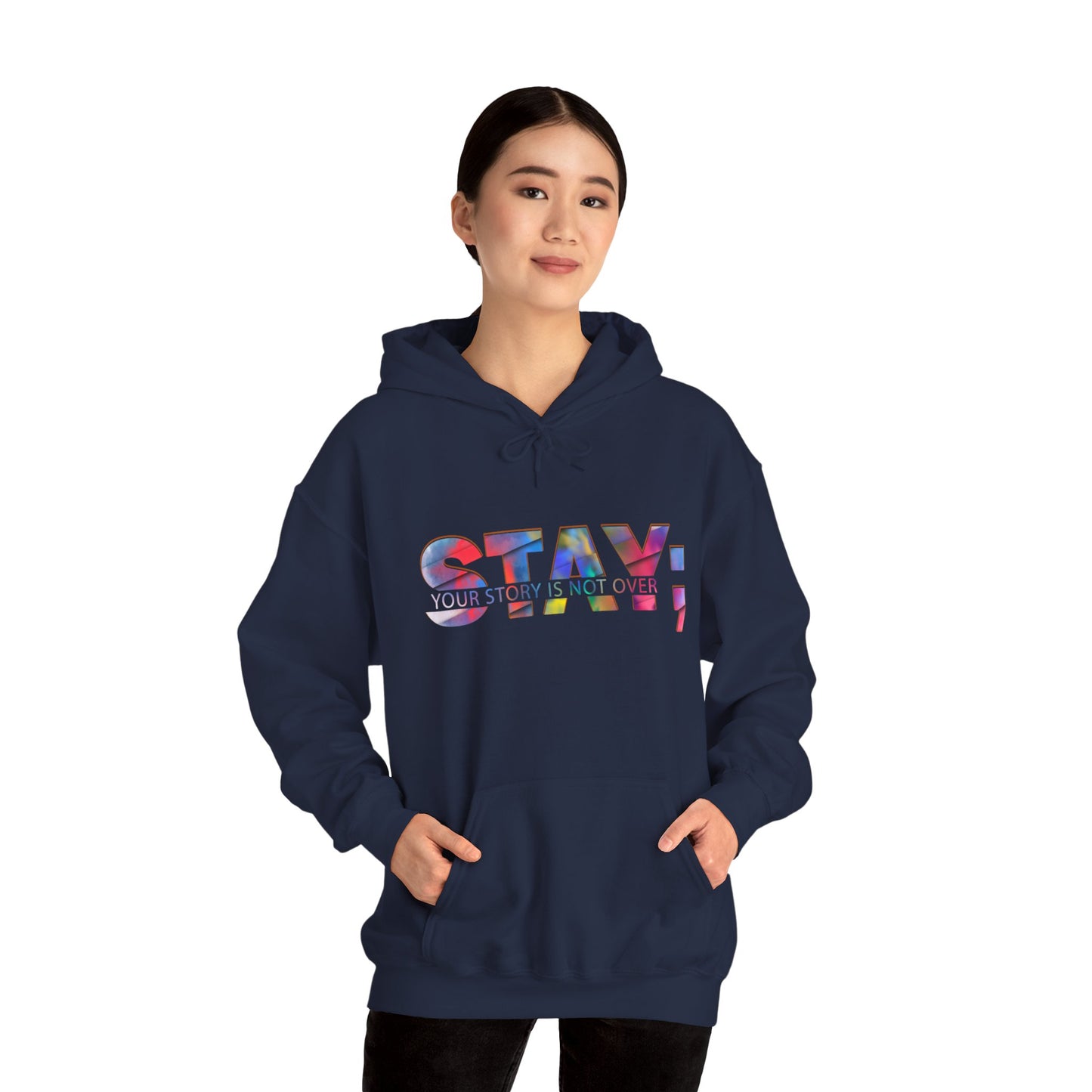 Stay; Your Story is Not Over | Unisex Adult Hoodie