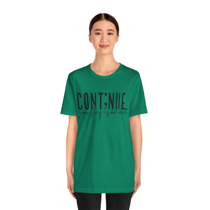 Cont;nue. Your Story is Not Over | Unisex Adult Short Sleeve T-Shirt