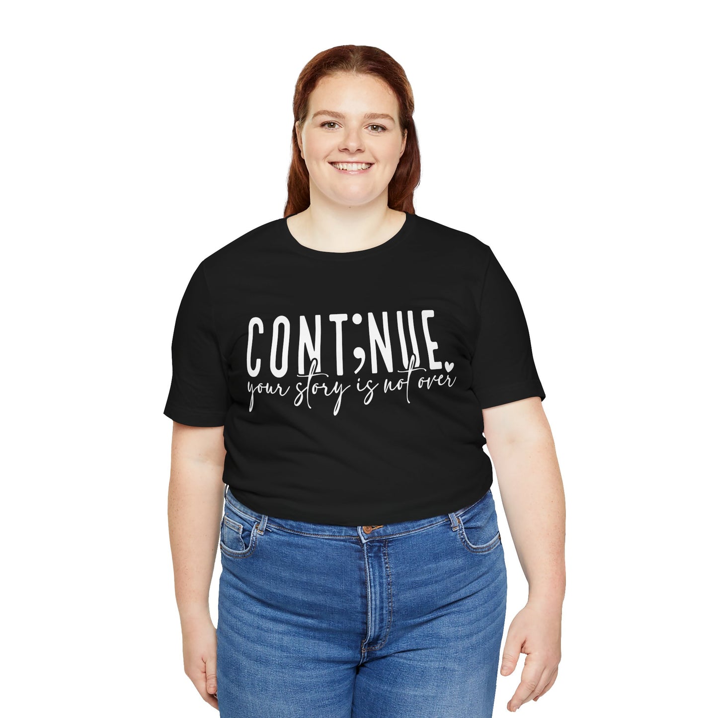 Cont;nue. Your Story is Not Over | Unisex Adult Short Sleeve Tee
