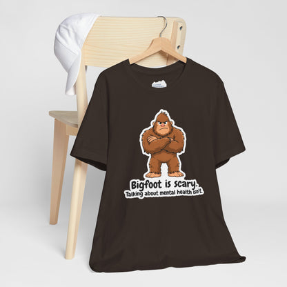 Bigfoot Is Scary Mental Health Awareness Tee | Adult Unisex T-Shirt
