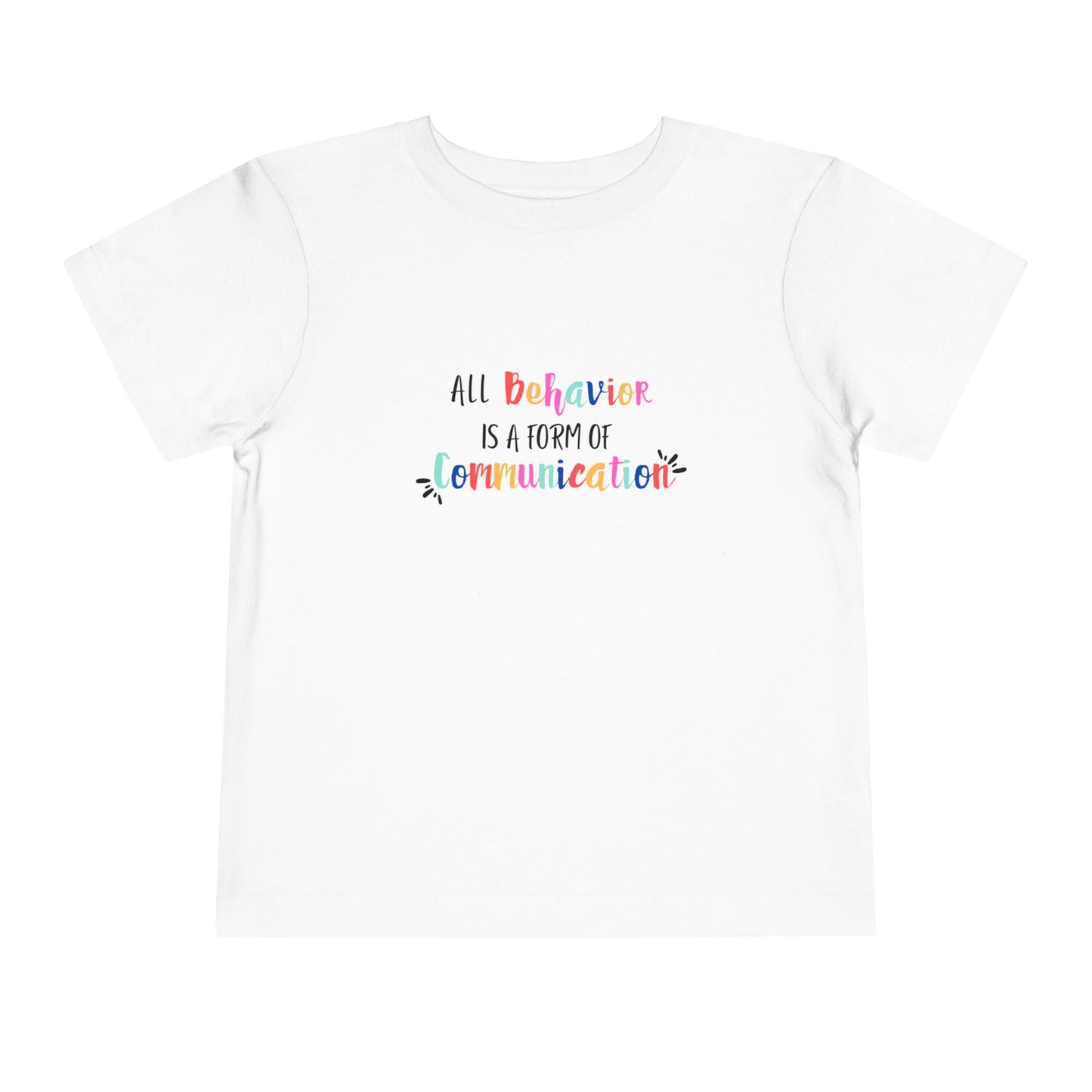All Behavior is a Form of Communication • Unisex Toddler T-Shirt