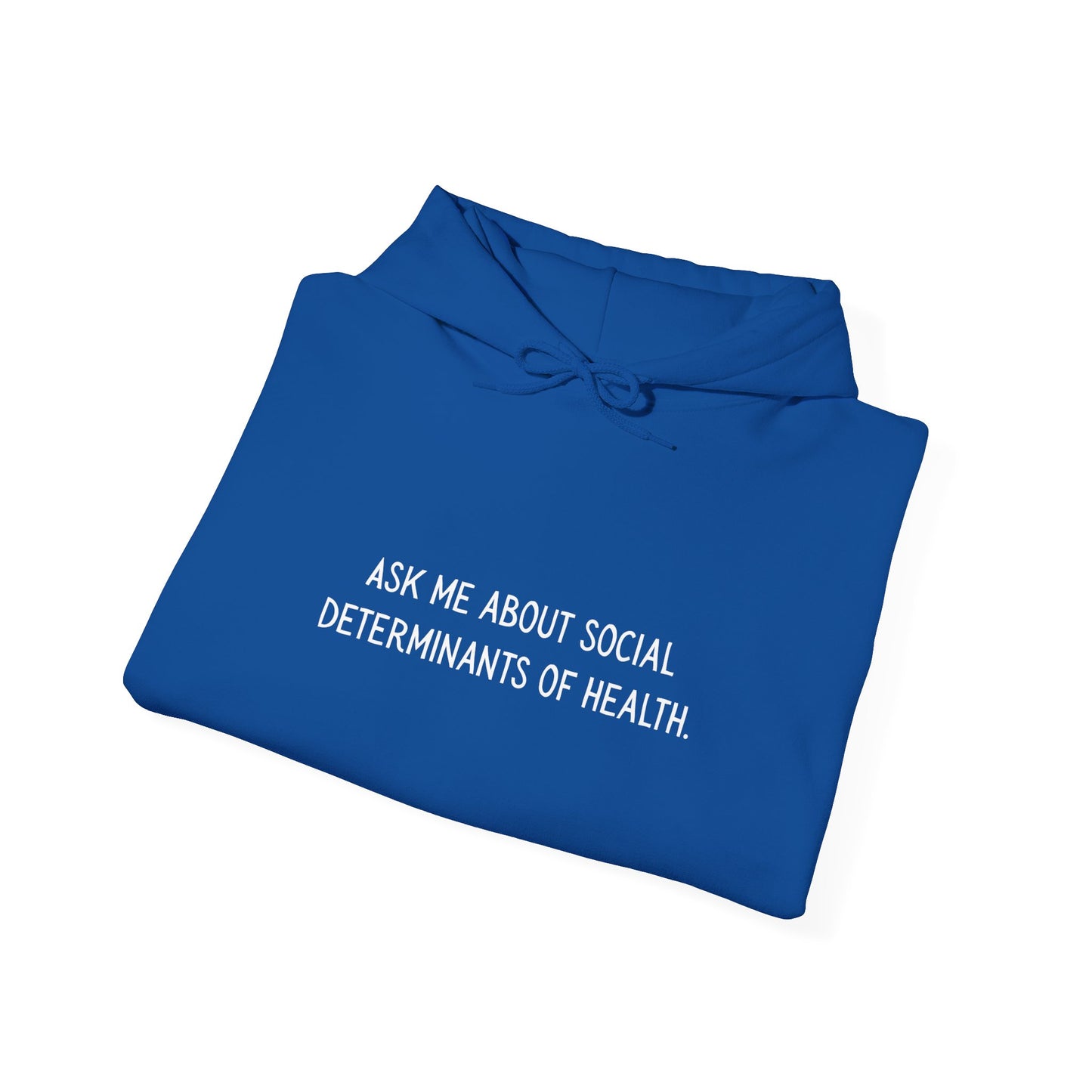 Ask Me About Social Determinants of Health • Unisex Adult Hoodie