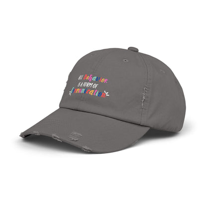 All Behavior is a Form of Communication • Unisex Distressed Hat