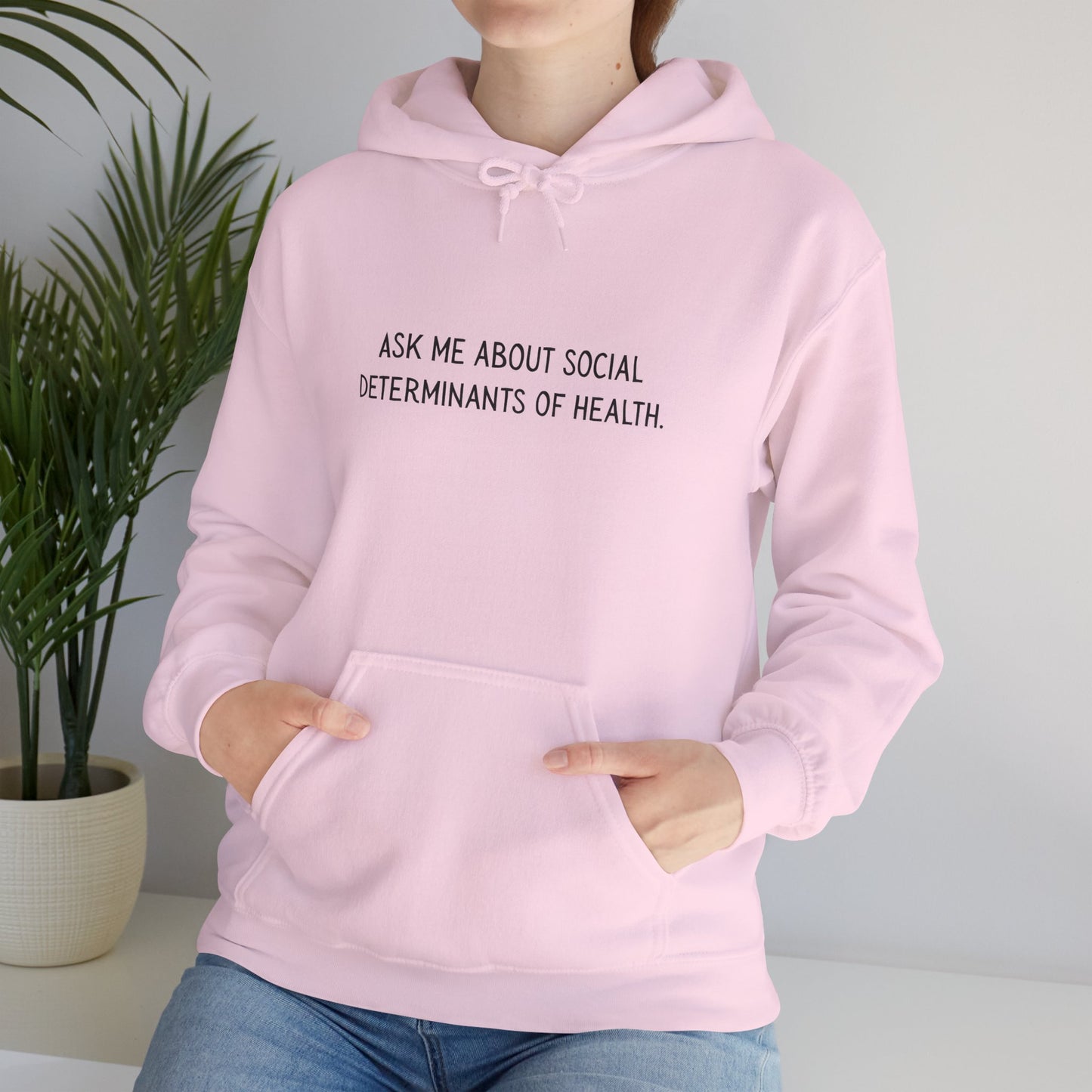Ask Me About Social Determinants of Health • Unisex Adult Hoodie