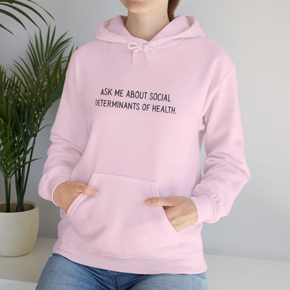 Ask Me About Social Determinants of Health • Unisex Adult Hoodie