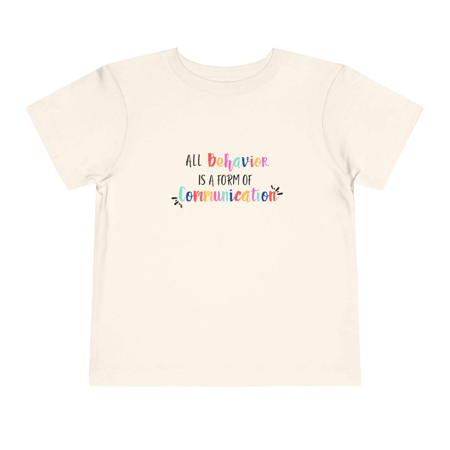 All Behavior is a Form of Communication • Unisex Toddler T-Shirt