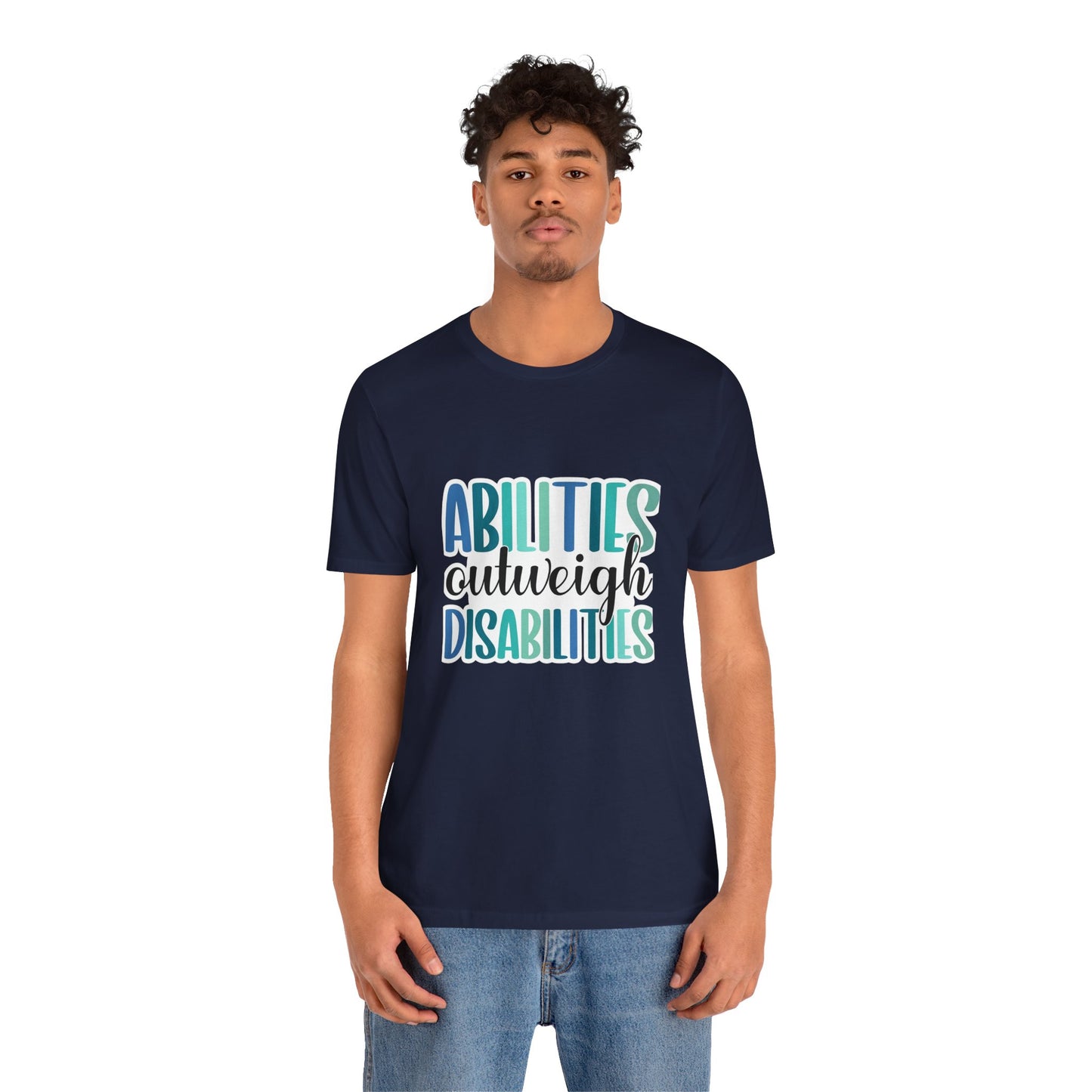 Abilities Outweigh Disabilities T-Shirt
