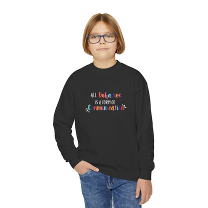 All Behavior is a Form of Communication • Unisex Youth Crewneck Sweatshirt