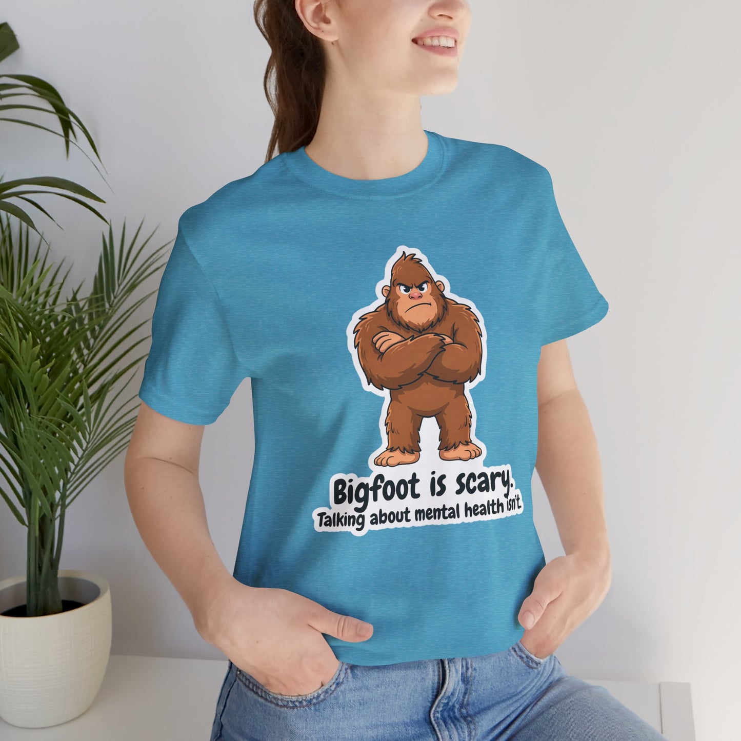 Bigfoot Is Scary Mental Health Awareness Tee | Adult Unisex T-Shirt
