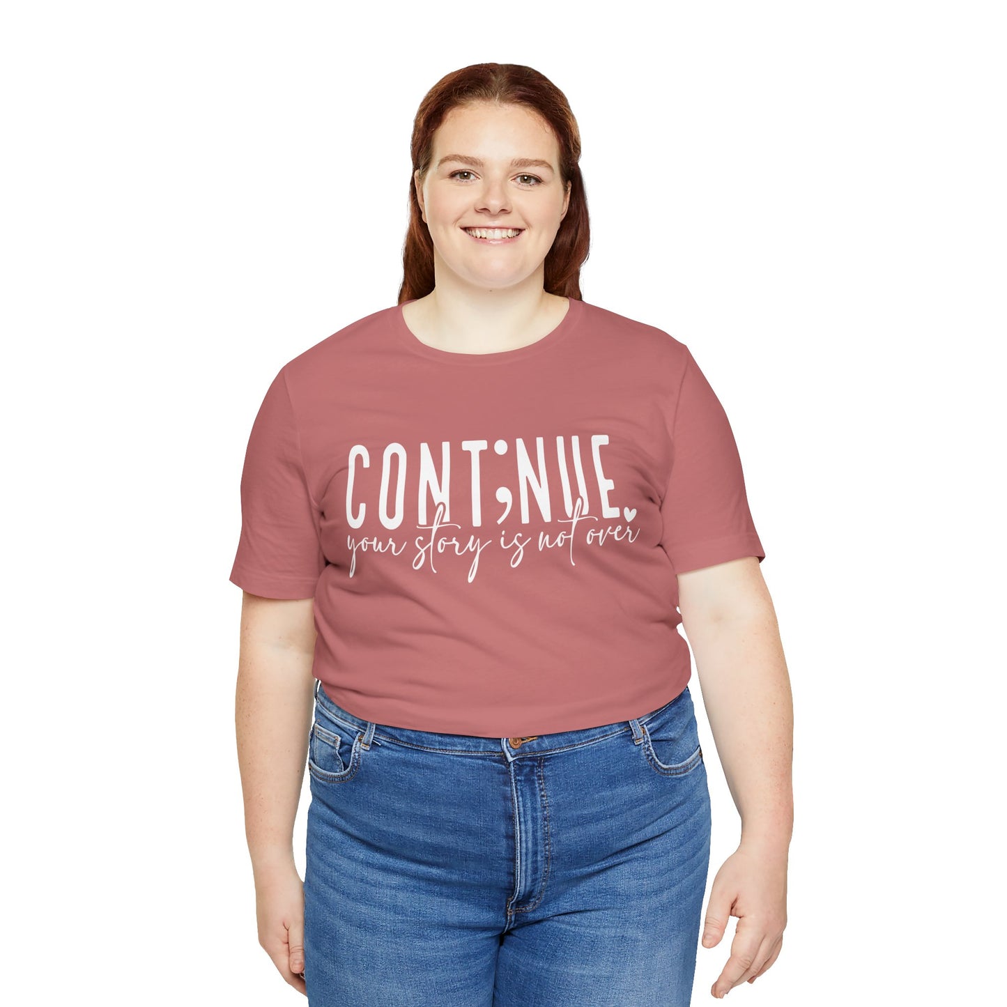 Cont;nue. Your Story is Not Over | Unisex Adult Short Sleeve Tee
