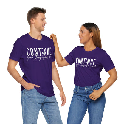 Cont;nue. Your Story is Not Over | Unisex Adult Short Sleeve T-Shirt