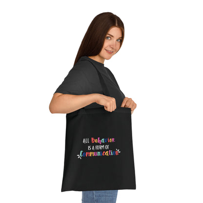 All Behavior is a Form of Communication • Eco-Friendly Cotton Grocery Tote