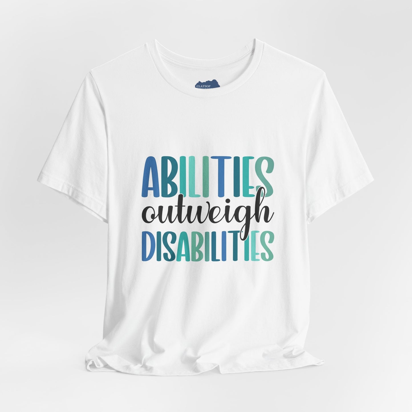 Abilities Outweigh Disabilities T-Shirt
