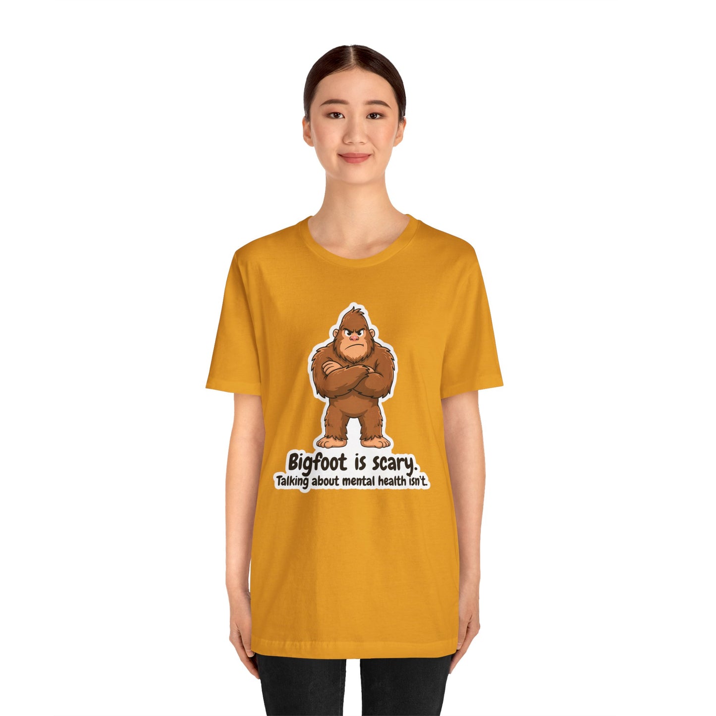 Bigfoot Is Scary Mental Health Awareness Tee | Adult Unisex T-Shirt