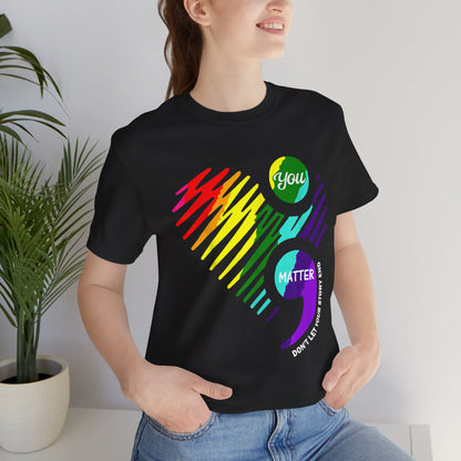 You Matter; Don't Let Your Story End | Unisex Adult Short Sleeve T-Shirt