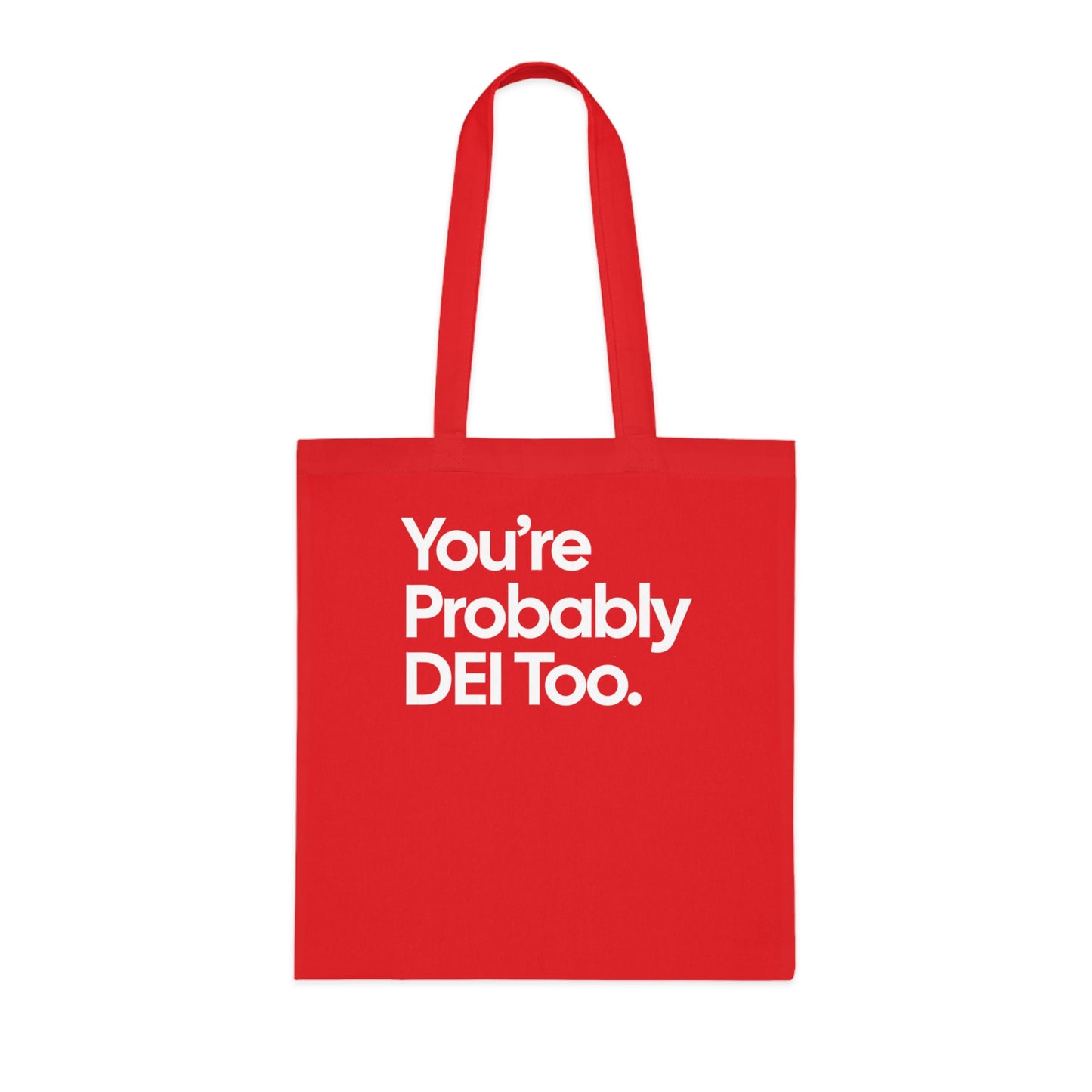 You're Probably DEI Too, Diversity Statement • Eco-Friendly Cotton Grocery Tote