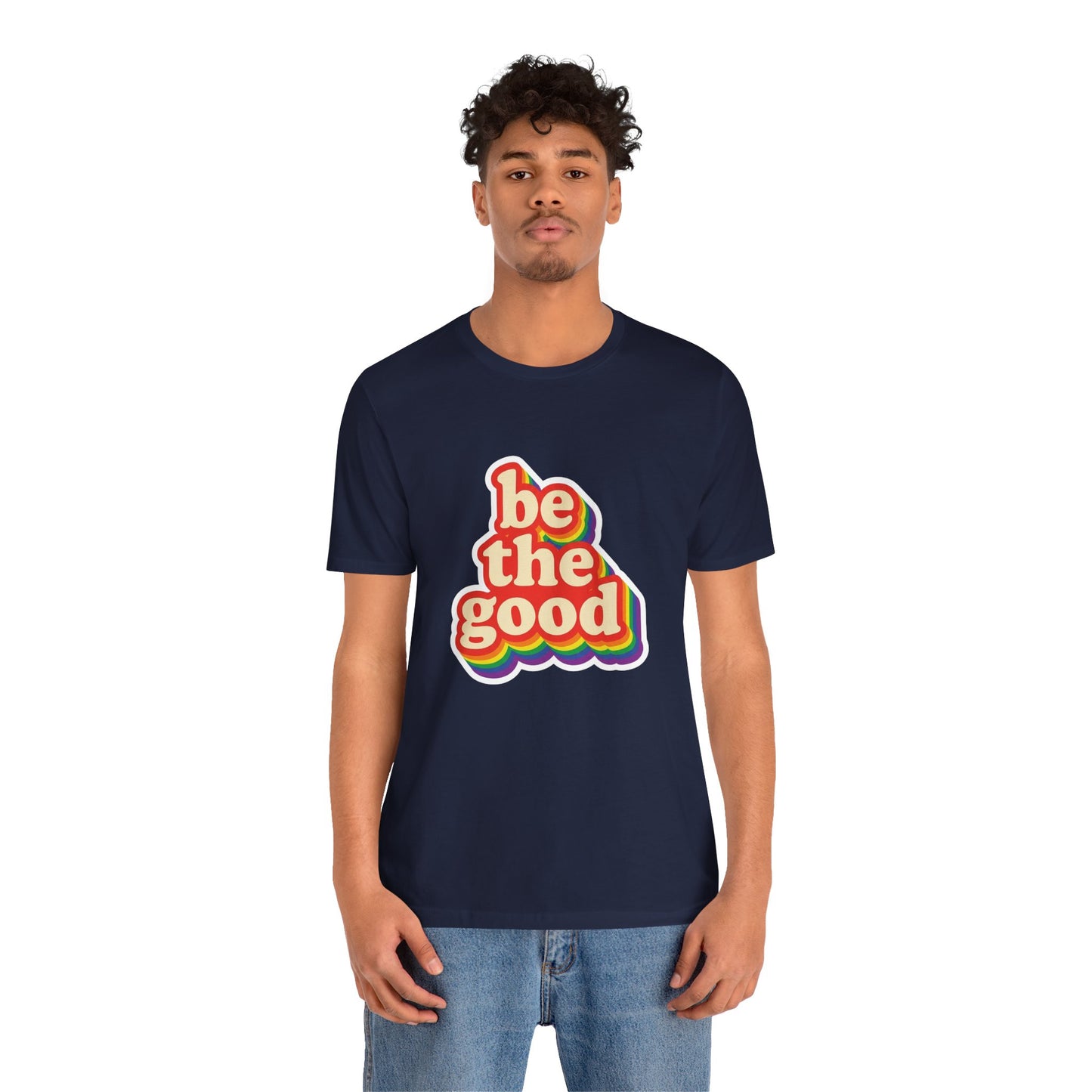 Be The Good Retro Rainbow Tee | Unisex Adult T-Shirt