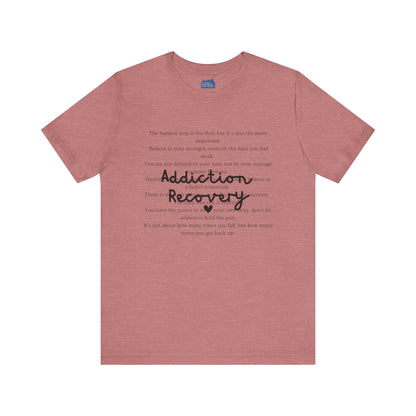 Addiction Recovery Inspirational Message • Unisex Adult Short Sleeve T-Shirt