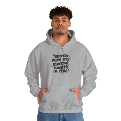 Gently Puts My Mental Health in Rice • Unisex Adult Hoodie