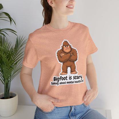 Bigfoot Is Scary Mental Health Awareness Tee | Adult Unisex T-Shirt