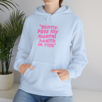Gently Puts My Mental Health in Rice • Unisex Adult Hoodie