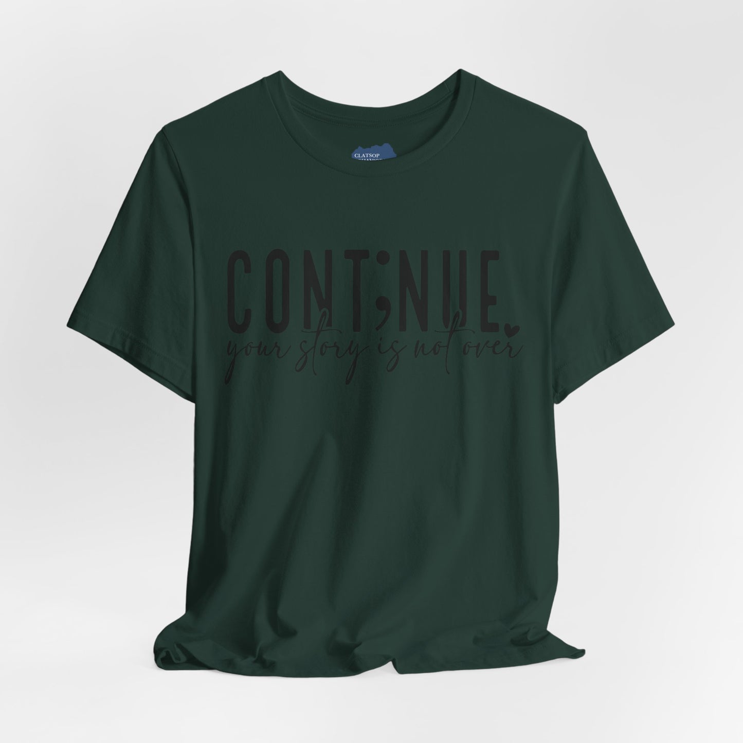 Cont;nue. Your Story is Not Over | Unisex Adult Short Sleeve Tee