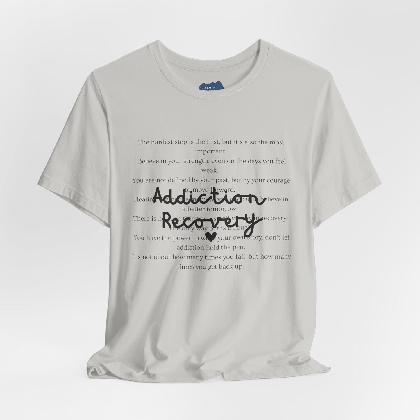 Addiction Recovery Inspirational Message Tee • Unisex Adult Short Sleeve T-Shirt