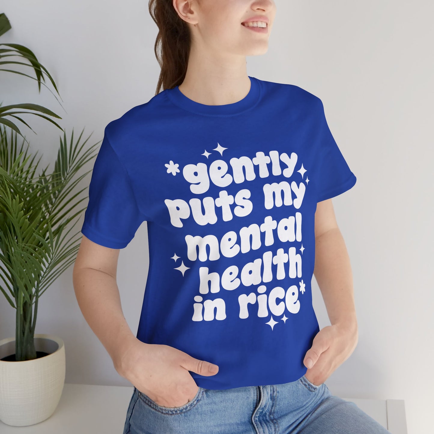 Gently Puts My Mental Health in Rice • Unisex Adult Short Sleeve Tee