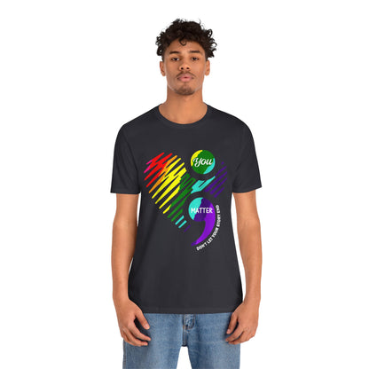 You Matter; Don't Let Your Story End | Unisex Adult Short Sleeve T-Shirt