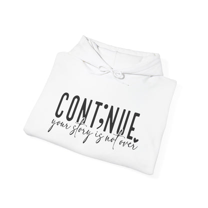 Cont;nue. Your Story is Not Over | Unisex Adult Hoodie