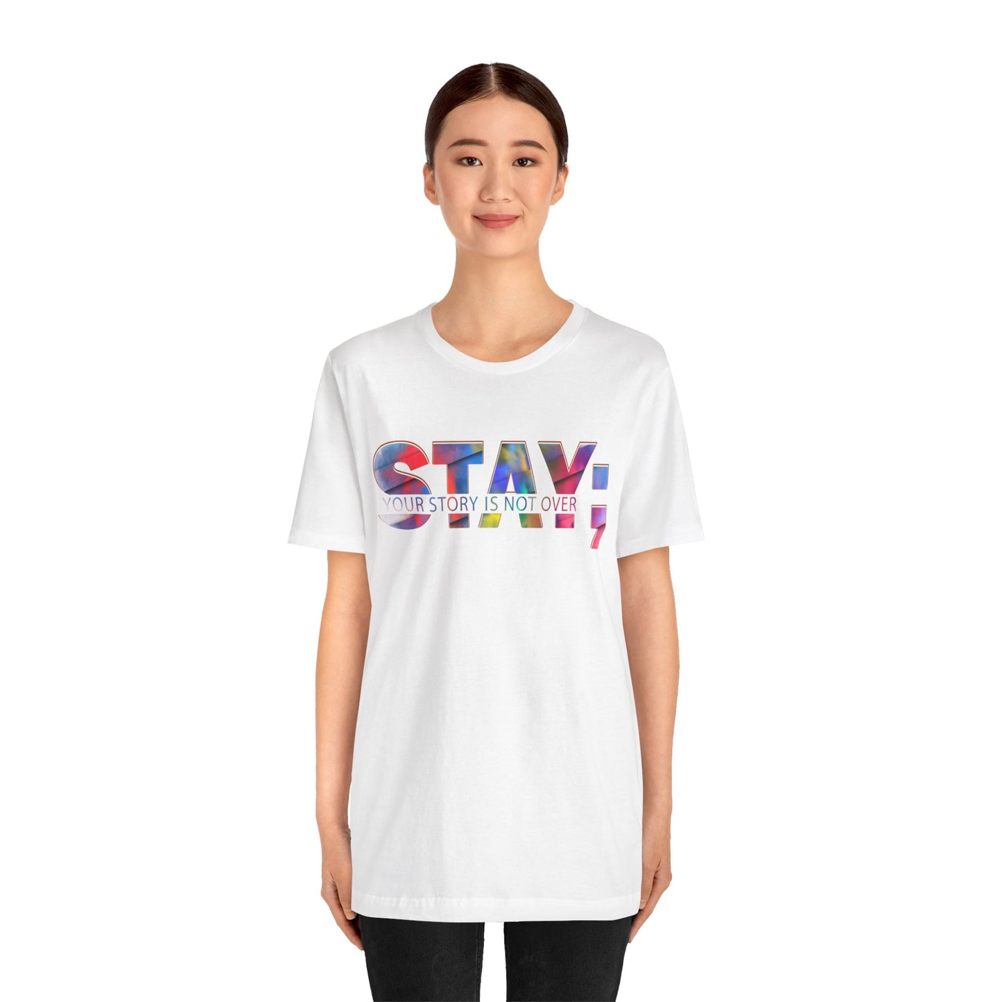 Stay; Your Story is Not Over | Unisex Adult Short Sleeve Tee