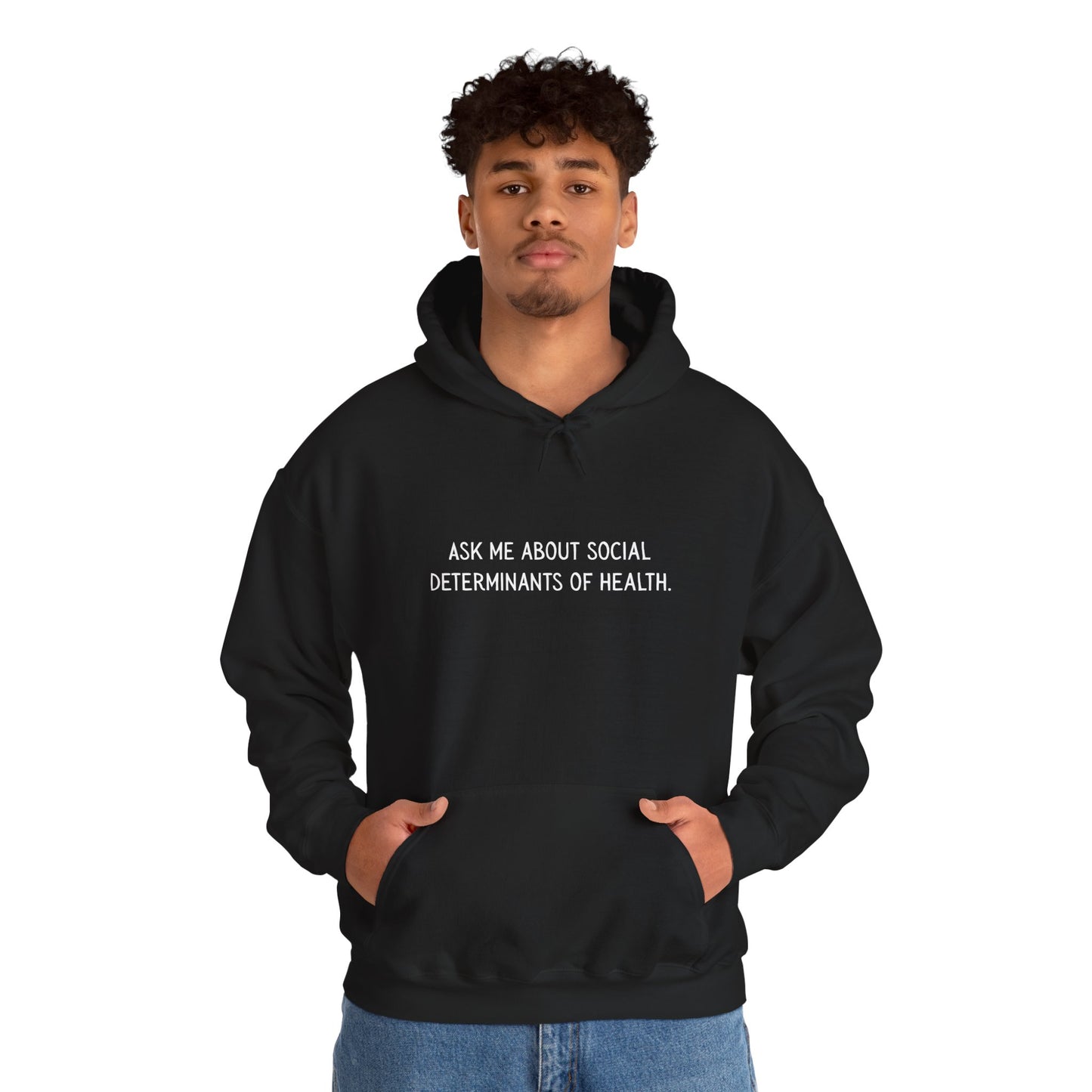 Ask Me About Social Determinants of Health • Unisex Adult Hoodie