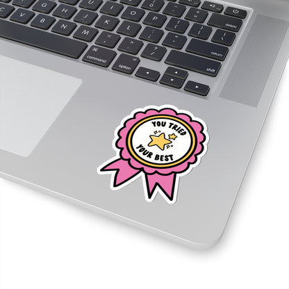 You Tried Your Best • Motivational Kiss-Cut Sticker