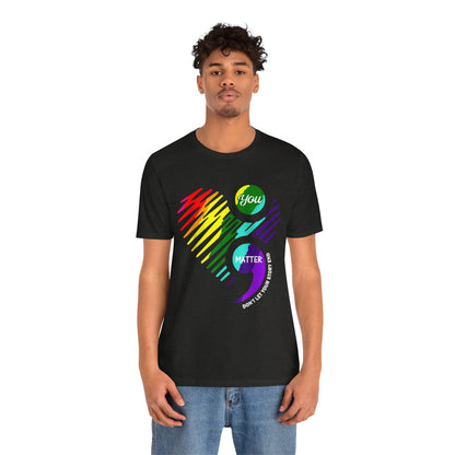You Matter; Don't Let Your Story End | Unisex Adult Short Sleeve T-Shirt