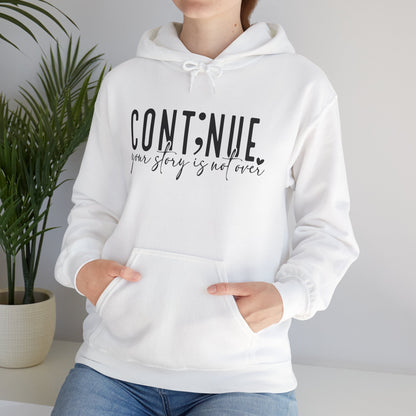 Cont;nue. Your Story is Not Over | Unisex Adult Hoodie