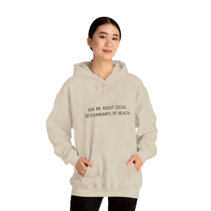 Ask Me About Social Determinants of Health • Unisex Adult Hoodie