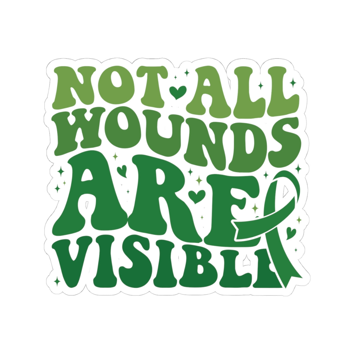 Not All Wounds Are Visible Mental Health Awareness | Kiss-Cut Stickers