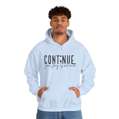Cont;nue. Your Story is Not Over | Unisex Adult Hoodie