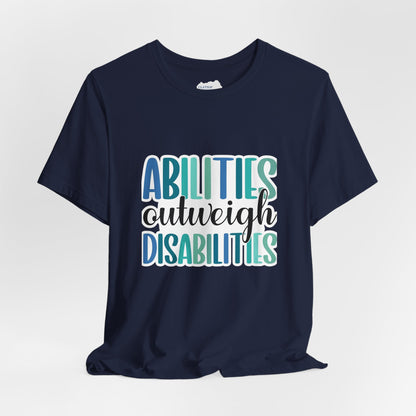 Abilities Outweigh Disabilities T-Shirt