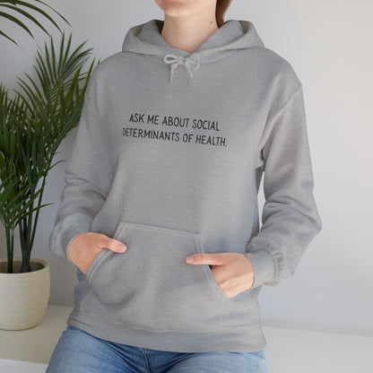 Ask Me About Social Determinants of Health • Unisex Adult Hoodie