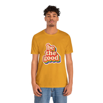 Be The Good Retro Rainbow Tee | Unisex Adult T-Shirt