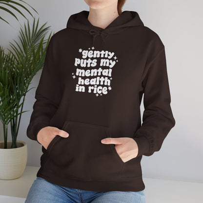 Gently Puts My Mental Health in Rice • Unisex Adult Hoodie