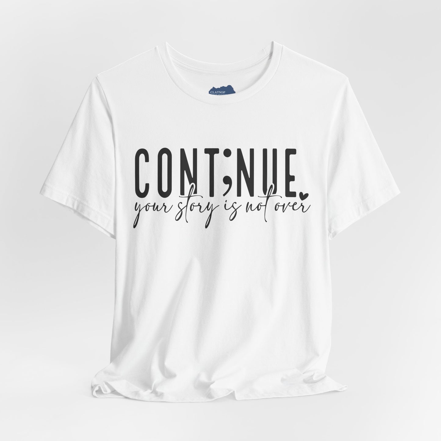 Cont;nue. Your Story is Not Over | Unisex Adult Short Sleeve Tee