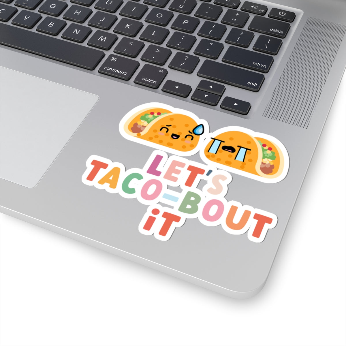 Let's Taco-bout It • Kiss-Cut Sticker