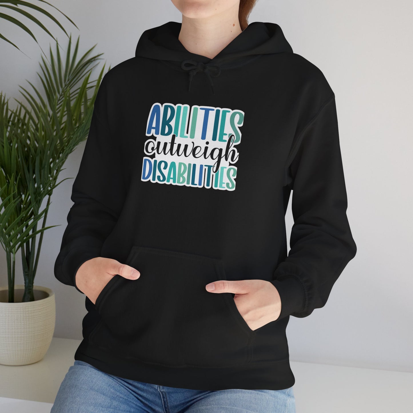 Abilities Outweigh Disabilities Disability Awareness Hoodie | Adult Unisex Hoodie