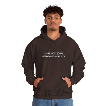 Ask Me About Social Determinants of Health • Unisex Adult Hoodie